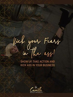 cover image of Kick your fear in the ass!